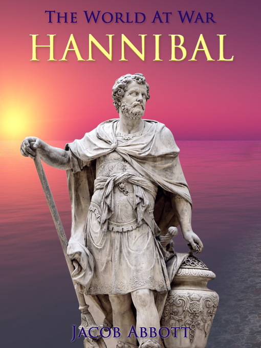 Title details for Hannibal by Jacob Abbott - Available